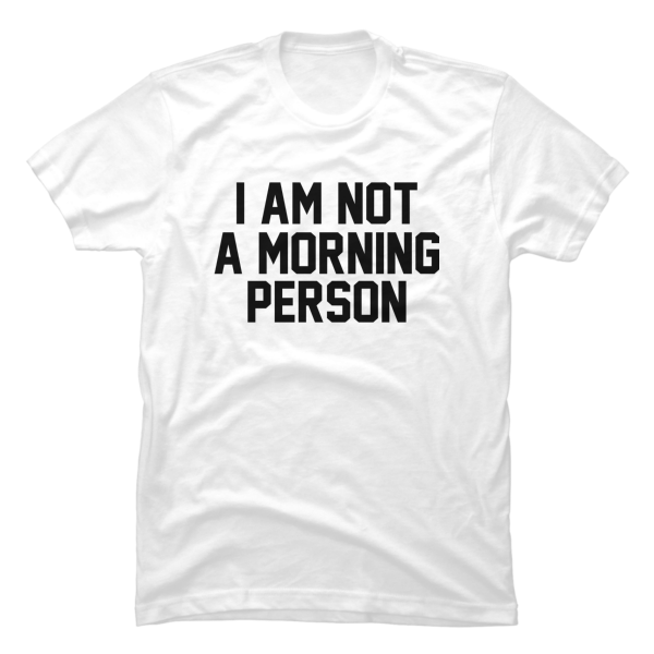 not a morning person shirt